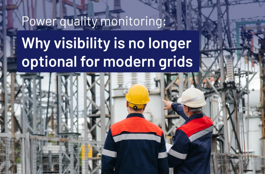 Thumbnail - Why visibility is no longer optional for modern grids